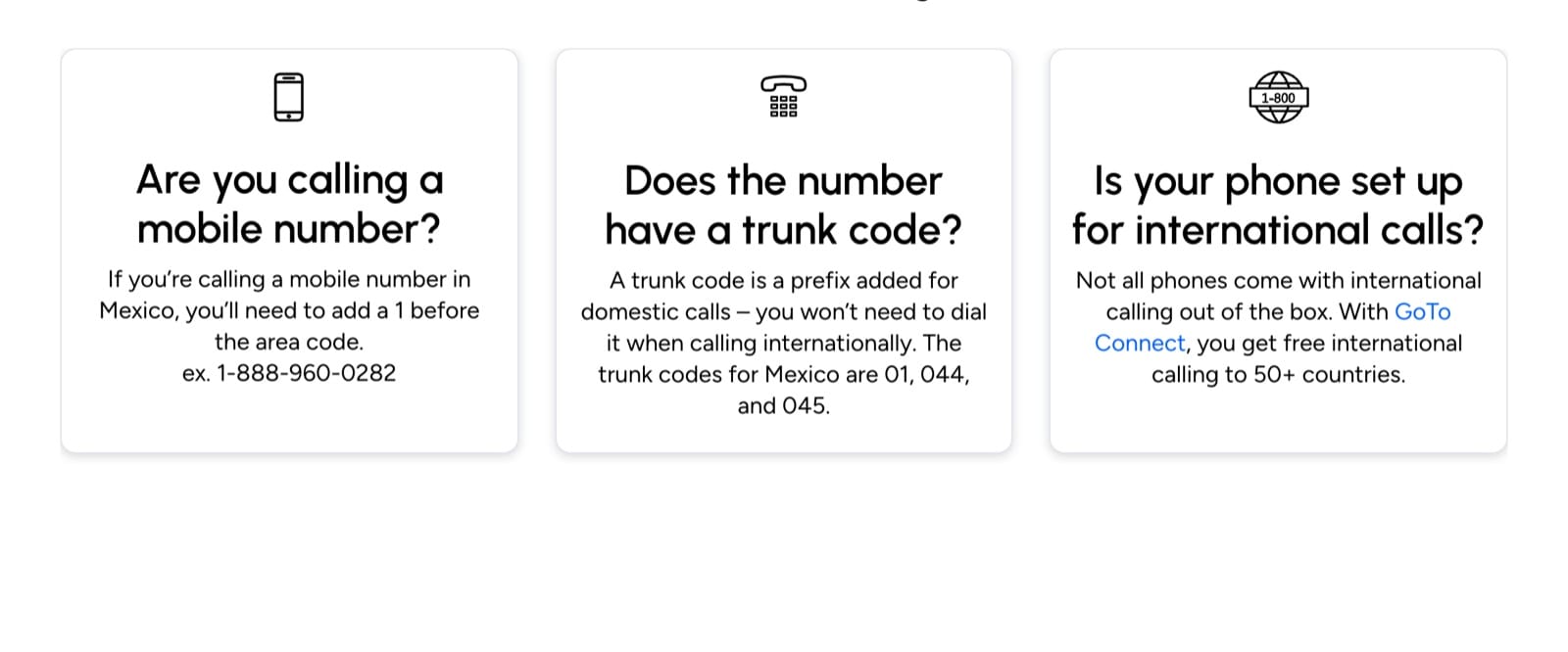 GoTo Connect's How to Call Mexico from the US page: if you're calling a mobile number in Mexico, you'll need to add a 1 before the area code; the trunk codes for Mexico are 01, 044 and 045.