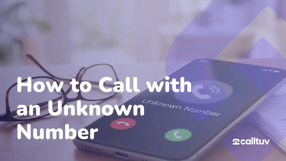 How to Call with an Unknown Number Featured image - phone with an incoming call and on the screen says "Unknown Number"