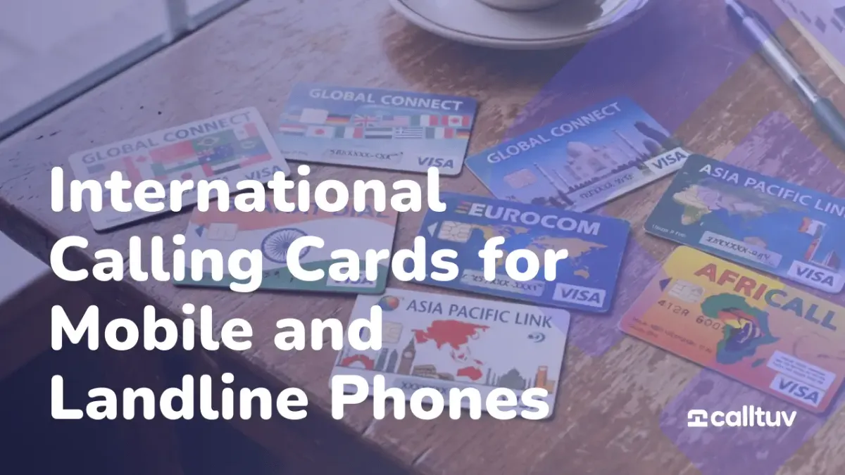 International Calling Cards for Mobile and Landline Phones Featured Image