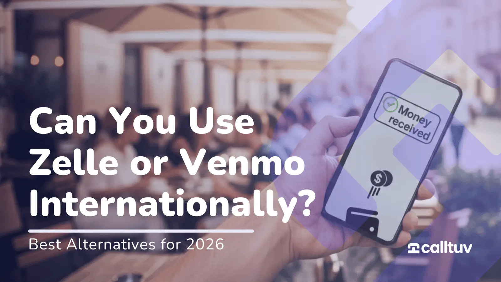 Smartphone displaying money transfer notification with text "Can You Use Zelle or Venmo Internationally?"