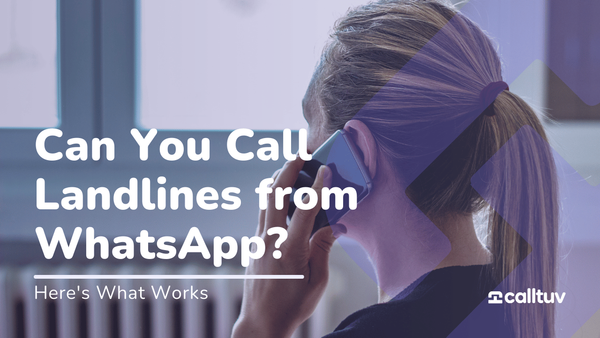 A person with blonde hair pulled back is holding a smartphone to their ear, making a call. The background is blurred. Text reads Can You Call Landlines from WhatsApp? Here's What Works